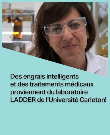 Une carte illustrant la docteure Maria DeRosa à l'intérieur d'un rectangle sarcelle avec la déclaration "Smart fertilizers and medical therapeutics all from Carleton's LADDER lab !" en texte noir superposé.